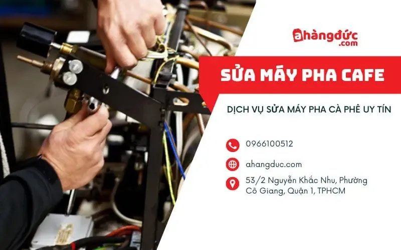 Dịch vụ sửa máy pha cà phê uy tín A Hàng Đức cung cấp quy trình chuyên nghiệp, minh bạch