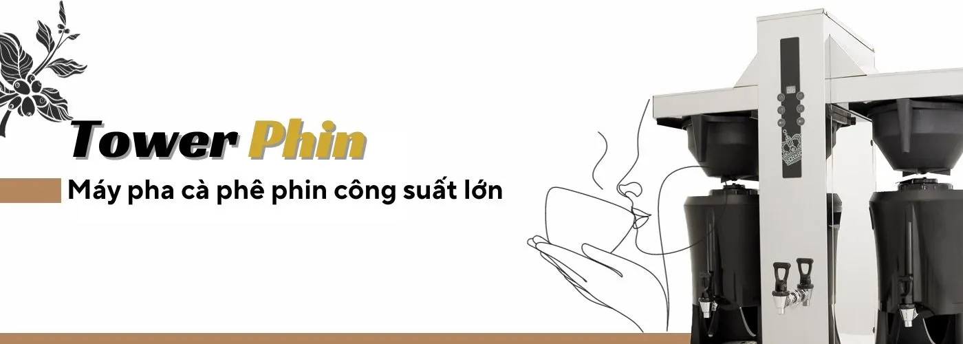 Giải pháp máy pha cà phê phin lớn Crem Tower_Phin cho công suất kinh doanh cao