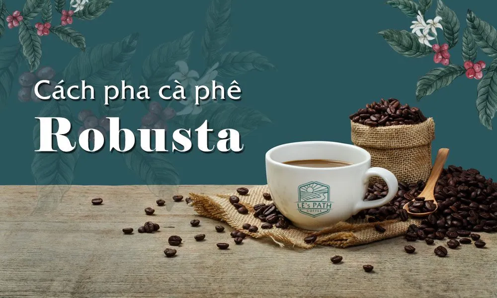 Pha cà phê Robusta bằng phin truyền thống, chú trọng kỹ thuật nén