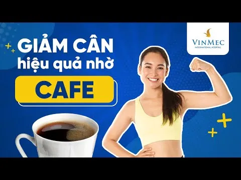 Uống cà phê có giảm cân giúp đốt cháy chất béo hiệu quả